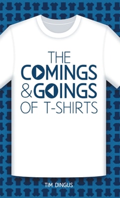 Comings and Goings of T-Shirts