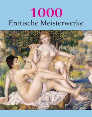 1000 Erotische Meisterwerke