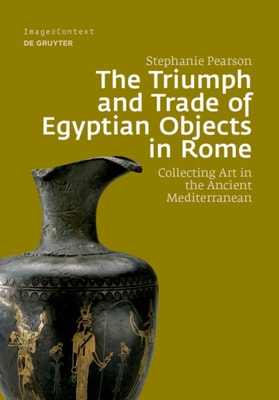 Triumph and Trade of Egyptian Objects in Rome
