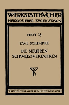 Die neueren Schweissverfahren