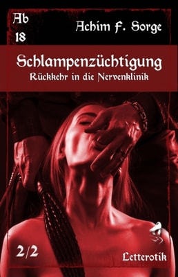 Schlampenzüchtigung: Rückkehr in die Nervenklinik