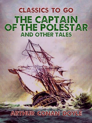 Captain of the Polestar, and Other Tales