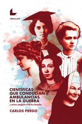 Científicas que conducían ambulancias en la guerra