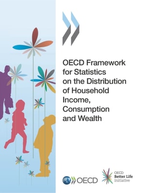 OECD Framework for Statistics on the Distribution of Household Income, Consumption and Wealth