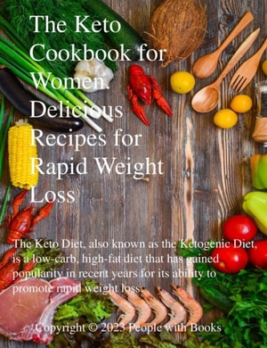 Keto Cookbook for Women: Delicious Recipes for Rapid Weight Loss