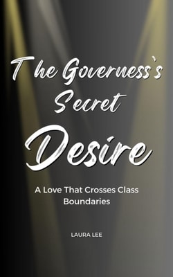 Governess's Secret Desire: A Love That Crosses Class Boundaries