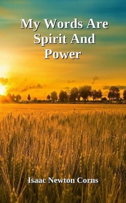 My Words Are Spirit And  Power