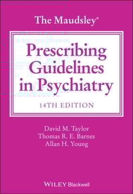 Maudsley Prescribing Guidelines in Psychiatry