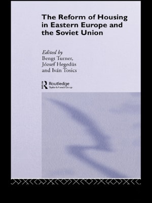 Reform of Housing in Eastern Europe and the Soviet Union