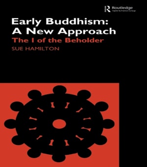 Early Buddhism: A New Approach