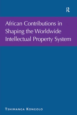 African Contributions in Shaping the Worldwide Intellectual Property System