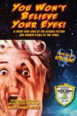 You Won't Believe Your Eyes! A Front Row Look at the Science Fiction and Horror Films of the 1950s
