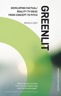 Greenlit: Developing Factual TV Ideas from Concept to Pitch