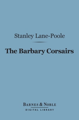 Barbary Corsairs (Barnes & Noble Digital Library)