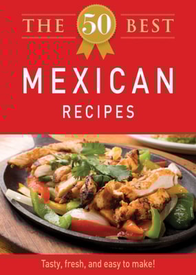 The 50 Best Mexican Recipes
