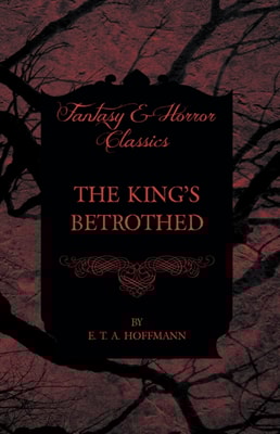 King's Betrothed (Fantasy and Horror Classics)