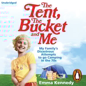 Tent, the Bucket and Me