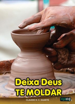 Deixa Deus te moldar