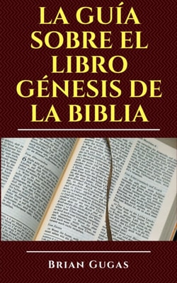 La guía sobre el libro Génesis de la Biblia