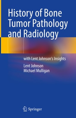 History of Bone Tumor Pathology and Radiology