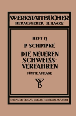 Die neueren Schweissverfahren
