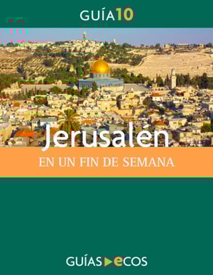 Jerusalén. En un fin de semana