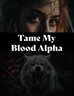 Tame My Blood Alpha