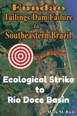 Fundao Tailings Dam Failure in Southeastern Brazil: Ecological Strike to Rio Doce Basin