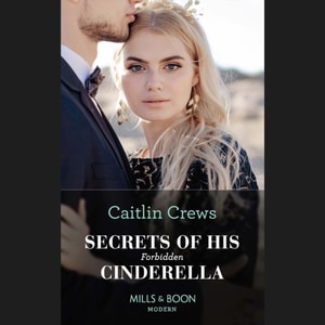 Secrets Of His Forbidden Cinderella