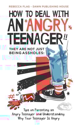 How To Deal With An Angry Teenager
