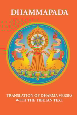 Dhammapada: Translation of Dharma Verses with the Tibetan Text