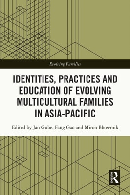 Identities, Practices and Education of Evolving Multicultural Families in Asia-Pacific