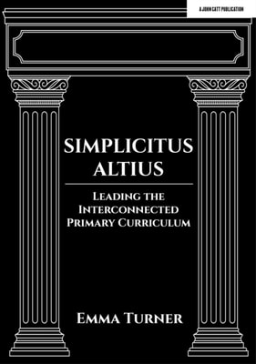 Simplicitus Altius: Leading the Interconnected Primary Curriculum