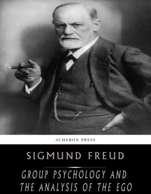 Group Psychology and the Analysis of the Ego