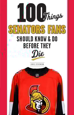 100 Things Senators Fans Should Know &amp; Do Before They Die