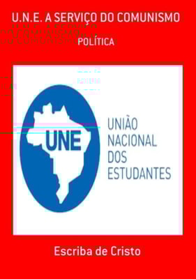 U.N.E. A SERVIÇO DO COMUNISMO