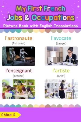 My First French Jobs and Occupations Picture Book with English Translations