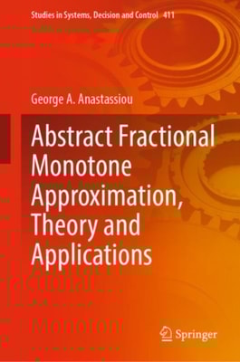 Abstract Fractional Monotone Approximation, Theory and Applications