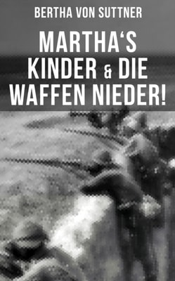 Martha's Kinder & Die Waffen nieder!