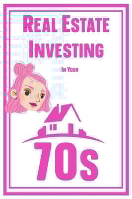 Real Estate Investing in Your 70s