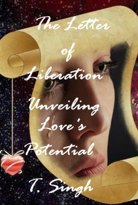 Letter of Liberation: Unveiling Love's Potential