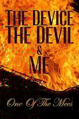 Device, The Devil and Me