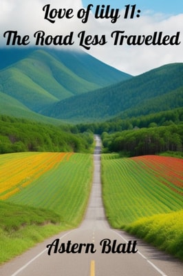 Love of lily 11: The Road Less Travelled