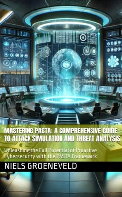Mastering PASTA: A Comprehensive Guide to Attack Simulation and Threat Analysis