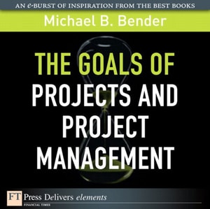 Goals of Projects and Project Management, The