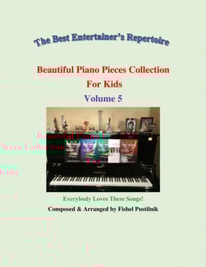 Beautiful Piano Pieces Collection For Kids - Volume 5