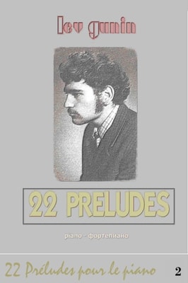 Leon Gunin, 22 Preludes pour piano (la musique et la preface) - tome 2