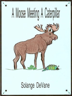 Moose Meeting a Caterpillar