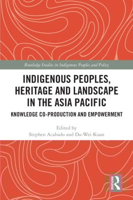 Indigenous Peoples, Heritage and Landscape in the Asia Pacific