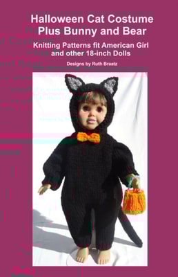 Halloween Cat Costume Plus Bunny and Bear, Knitting Patterns fit American Girl and other 18-Inch Dolls